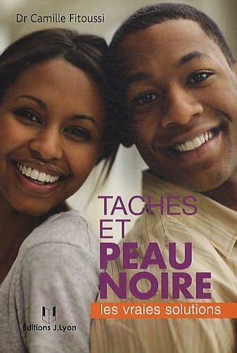Taches et peau noire : Les vraies solutions