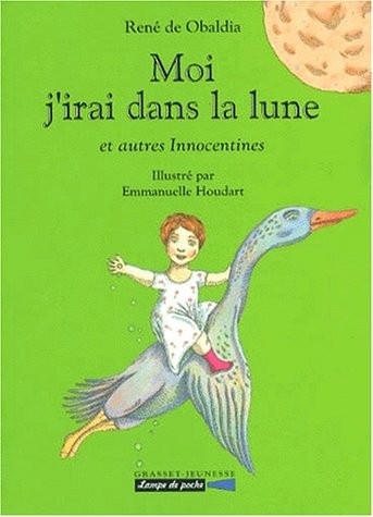 Moi j'irai dans la lune : Et autres innocentines