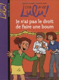 C'est la vie Lulu !, Tome 16 : Je n'ai pas le droit de faire une boum
