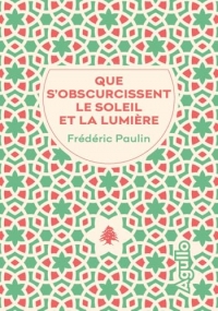 Que s'obscurcissent le soleil et la lumière