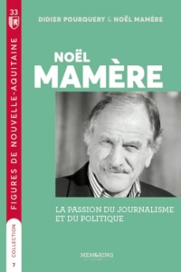 Noel Mamère: la passion du journalisme et du politique