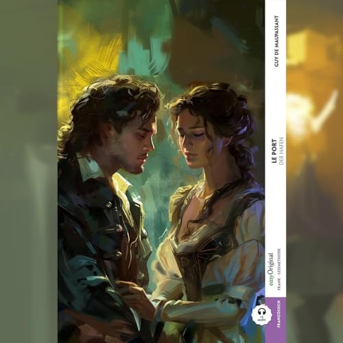 Le Port / Der Hafen (Buch + Audio-Online) - Frank-Lesemethode - Kommentierte zweisprachige Ausgabe Französisch-Deutsch: Weg mit dem Lehrbuch - Französisch durch Eintauchen meistern [9783991681922]