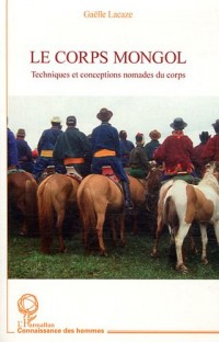 Corps Mongol Techniques et Conceptions Nomades du Corps