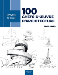 100 CHEFS D'OEUVRE D'ARCHITECTURE AU TRAIT