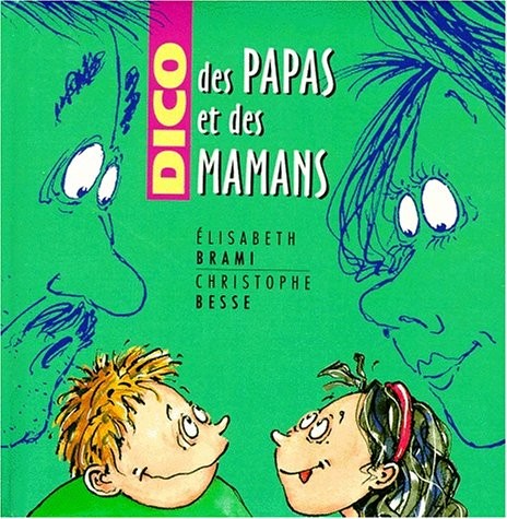DICO DES PAPAS ET DES MAMANS