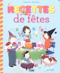 Recettes Sucrees pour Petits Chefs : Recettes de Fetes - Dès 4 ans