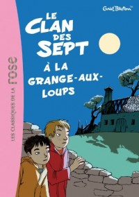 Le Clan des Sept 4 - Le Clan des Sept et la grange-aux-loups