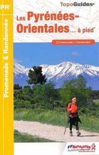 Les Pyrénées-Orientales à pied : 25 promenades & randonnées