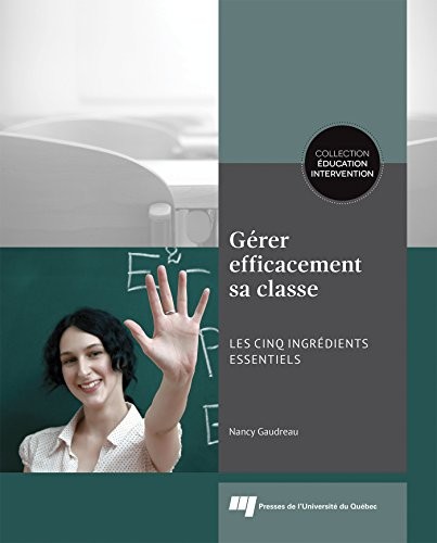 Gérer efficacement sa classe : Les cinq ingrédients essentiels