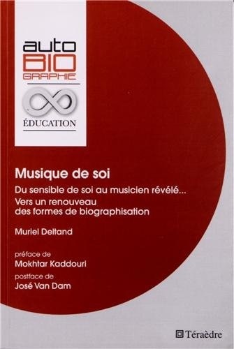 Musique de Soi du Sensible de Soi au Musicien Revele Vers un Renouveau des Formes de Biographisation