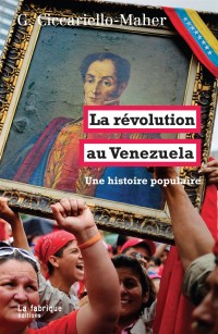 La révolution au Venezuela : Une histoire populaire