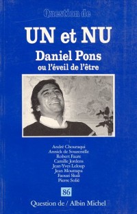 Un et nu : Daniel Pons, ou, L'éveil de l'être