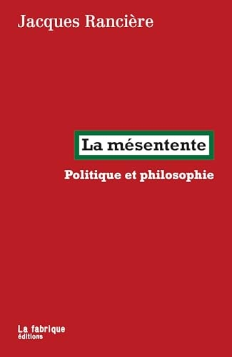 La mésentente: Politique et philosophie