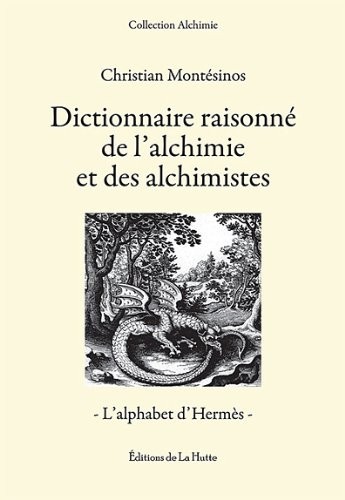 Dictionnaire raisonne de l'alchimie et des alchimistes