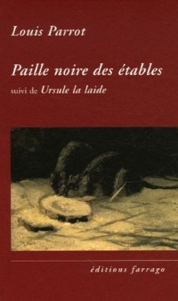 Paille noire des étables : Suivi de Ursule la laide