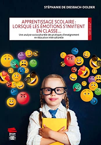 Apprentissage scolaire : lorsque les emotions s'invitent en classe . une analyse socioculturelle des