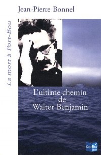 L'ultime chemin de Walter Benjamin