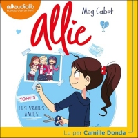 Les Vraies amies: Le Carnet d'Allie, Tome 3