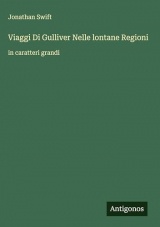 Viaggi Di Gulliver Nelle lontane Regioni: in caratteri grandi