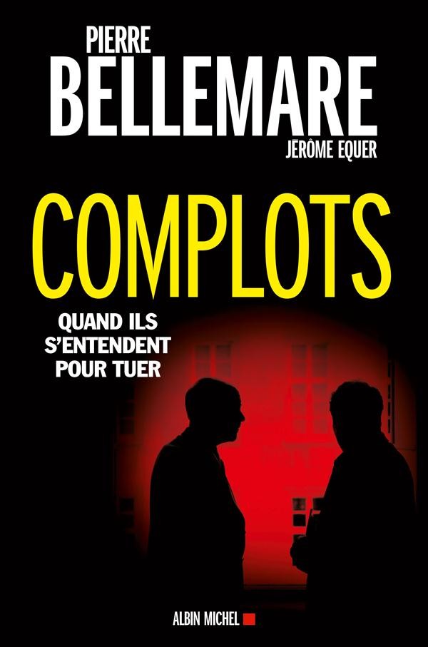 Complots: Quand ils s'entendent pour tuer