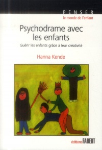 Psychodrame avec les enfants. Guérir les enfants grâce à leur créativité