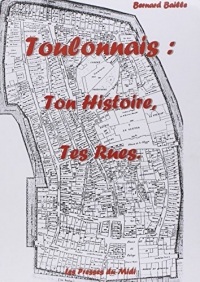 Toulonnais: Ton histoire, tes rues