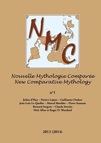Nouvelle Mythologie Comparée, tome 1/New Comparative Mythology, Volume 1