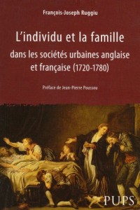 L'individu et la famille dans les sociétés urbaines anglaise et française (1720-1780)