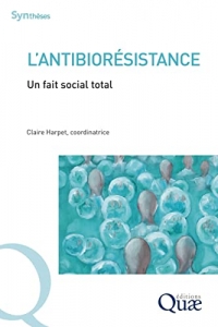 L'antibiorésistance: Un fait social total