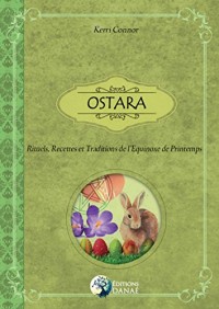 Ostara: Rituels, Recettes et Traditions de l'Equinoxe de Printemps