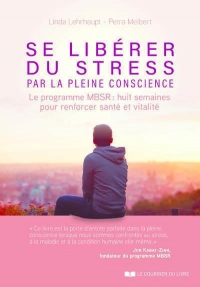 Se libérer du stress par la pleine conscience