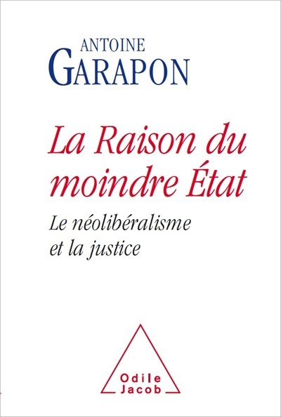La Raison du moindre État: Le néolibéralisme et la justice
