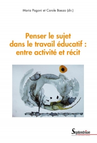 Penser le sujet dans le travail éducatif : entre activité et récit