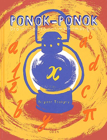 Ponok-Ponok, drôles d'histoires mathématiques !