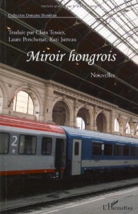 Miroir hongrois : Onze nouvelles