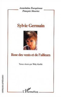 Sylvie Germain : Rose des vents et de l'ailleurs