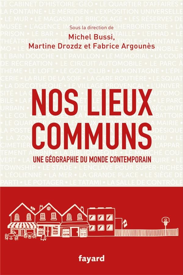 Nos lieux communs: Une géographie du monde contemporain