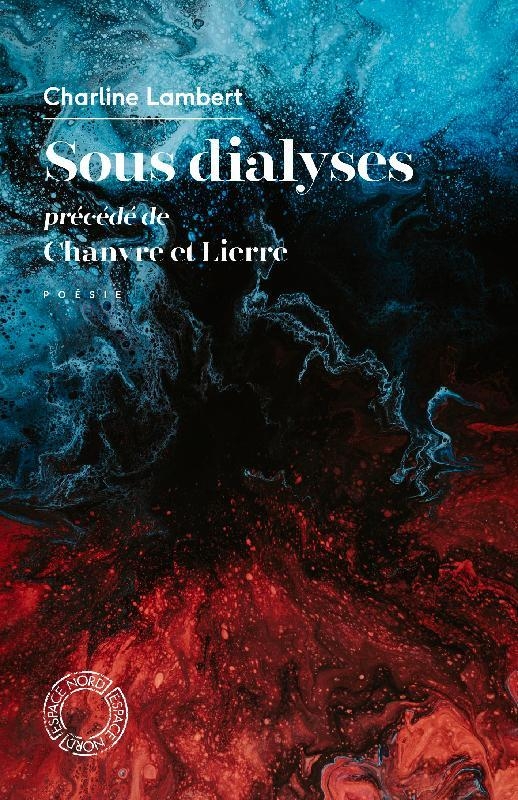 Sous dialyses. Précédé de Chanvre et Lierre
