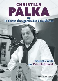 Christian Palka ou le destin d'un gamin des Bois-Blancs