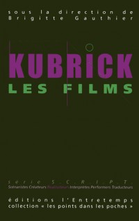 KUBRICK, LES FILMS