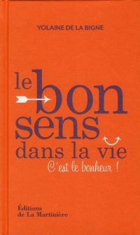 Le bon sens dans la vie : C'est le bonheur !
