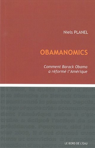 Obamanomics : Comment Barack Obama a réformé l'Amérique