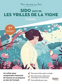 Mon oeuvre au bac - Colette, Sido, suivi de Les Vrilles de la vigne