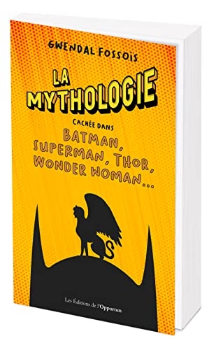 La mythologie cachée dans Batman, Superman, Thor, Wonder Woman...