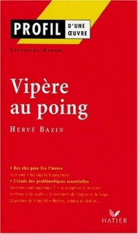 Profil d'une oeuvre : Vipère au poing, Hervé Bazin