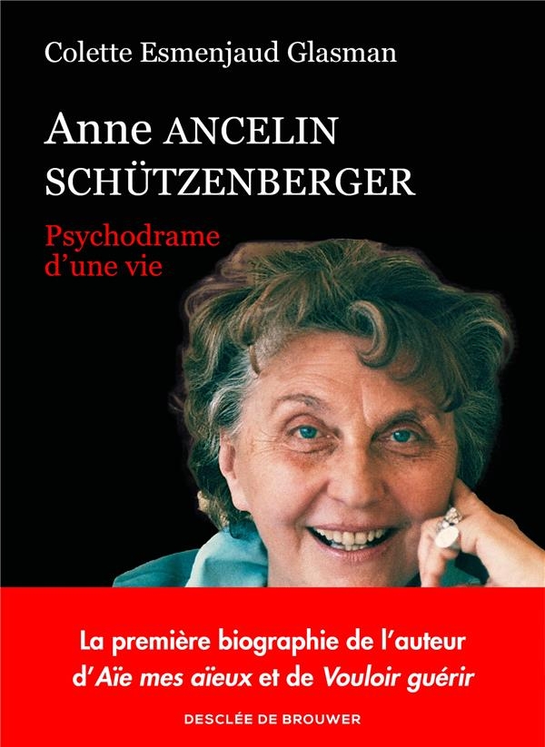 Anne Ancelin Schützenberger: Psychodrame d'une vie