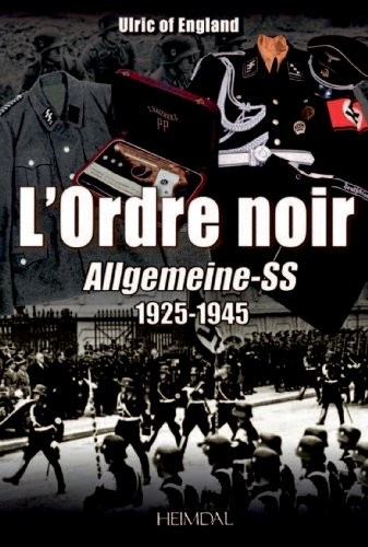 L'ordre noir : Allgemeine-SS, 1925 1945