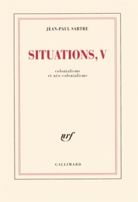 Situations (Tome 5-Colonialisme et néo-colonialisme)