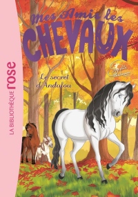 Mes Amis les Chevaux - Volume 19 - Le Secret d'Andalou