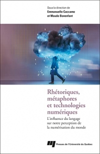 Rhétoriques, métaphores et technologies numériques: L'influence du langage sur notre perception de la numérisation du monde